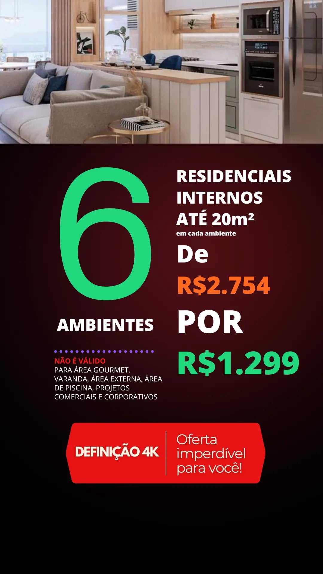 6 AMBIENTES RESIDENCIAIS DE R$2.754 POR R$1.299 - PREMIUM